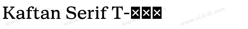 Kaftan Serif T字体转换